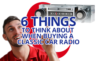 6 Things to Think About When Buying a Classic Car Radio