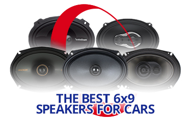 Best 6x9 Speakers for Cars